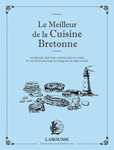 Beispielbild fr Le meilleur de la cuisine bretonne: Cotriade, kouign-amann, kig ha farz et autres grands classiques de Bretagne zum Verkauf von WorldofBooks