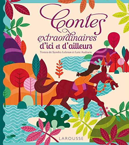 Beispielbild fr Contes extraordinaires d'ici et d'ailleurs Lebrun, Sandra; Audrain, Loc; Lambrechts, Ewa; Rohrbach, Sophie; Fournier, Laure; de Lineris, Charlotte et Lienard, Maud zum Verkauf von BIBLIO-NET