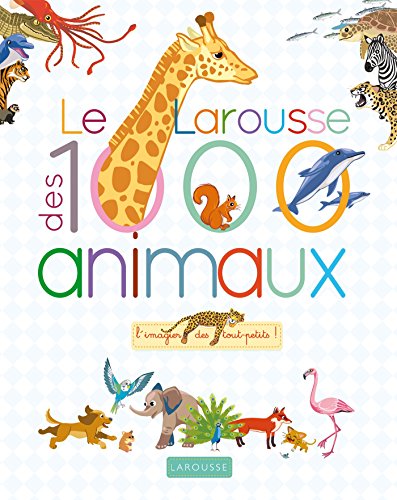 9782035903594: Le Larousse des 1000 animaux: L'imagier des tout-petits !