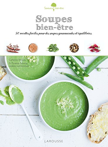 9782035904348: Soupes bien-tre: 50 recettes faciles pour des soupes gourmandes et quilibres