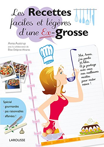 9782035904652: Les Recettes faciles et lgres d'une Ex-grosse