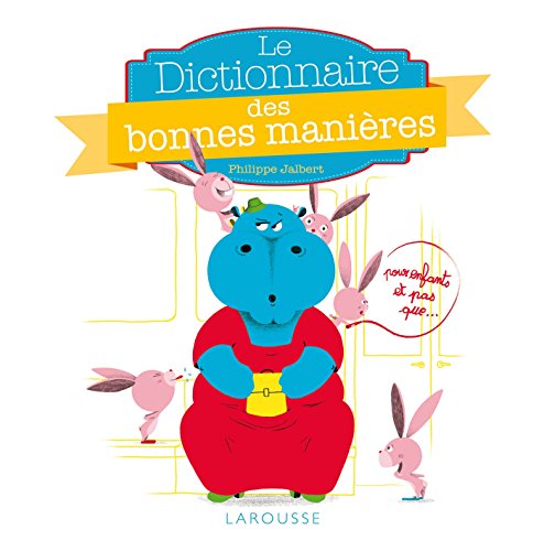 9782035912909: Le dictionnaire des bonnes manires pour les enfants, et pas que...: Pour enfants et pas que... (Albums Jeunesse)