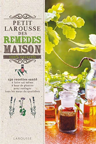 Beispielbild fr Petit Larousse des remdes maison 100% naturels zum Verkauf von medimops