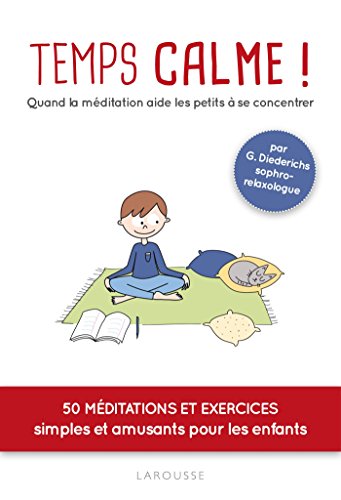 9782035913364: Temps calme !: Quand la mditation aide les petits  se concentrer