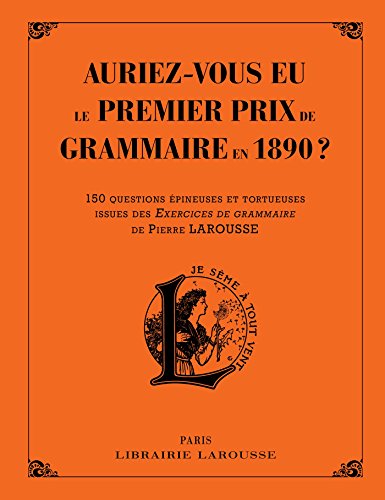 Stock image for Auriez-vous eu le premier prix de grammaire et d'orthographe en 1890 ? for sale by medimops