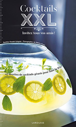 Beispielbild fr Cocktails Xxl : Invitez Tous Vos Amis ! : 45 Recettes De Cocktails Gants Pour Faire La Fte ! zum Verkauf von RECYCLIVRE