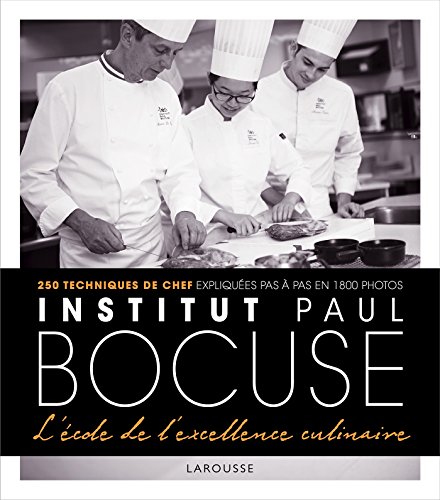 Beispielbild fr Institut Bocuse : A l'cole de l'excellence culinaire zum Verkauf von medimops