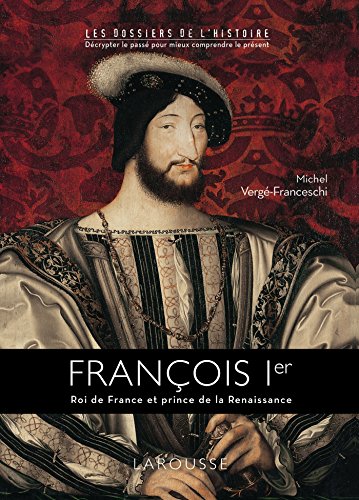 9782035916433: Franois 1er: Roi de France et prince de la Renaissance