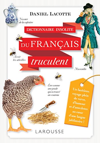 9782035917409: Dictionnaire insolite du franais truculent