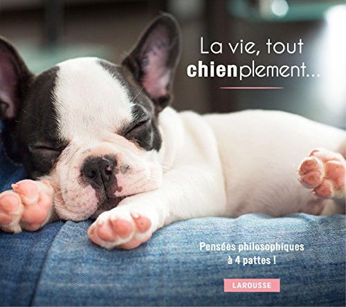 Beispielbild fr La vie, tout chienplement. zum Verkauf von Ammareal