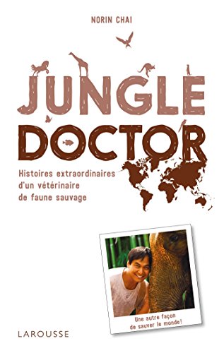 Beispielbild fr Jungle doctor : Histoires extraordinaires d'un vtrinaire de faune sauvage zum Verkauf von medimops
