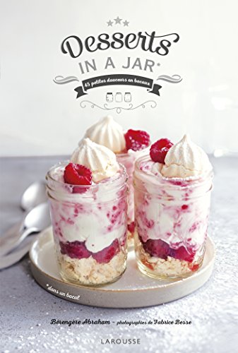 Beispielbild fr Desserts in a jar : 45 petites douceurs en bocaux zum Verkauf von medimops