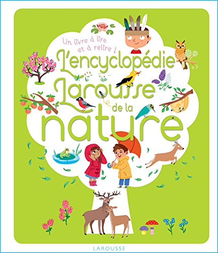 Beispielbild fr L'encyclopdie Larousse de la nature : Un livre  lire et  relire ! zum Verkauf von medimops