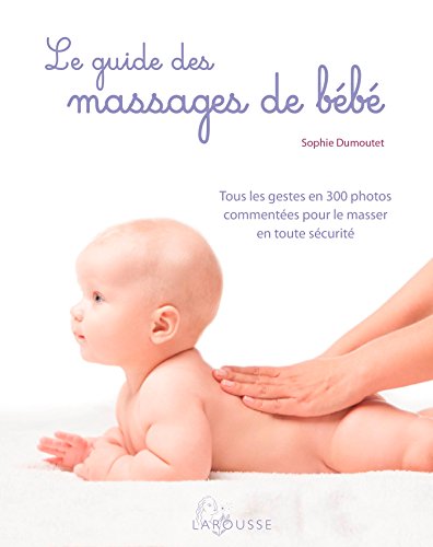 Beispielbild fr Le guide des massages de bb zum Verkauf von Ammareal