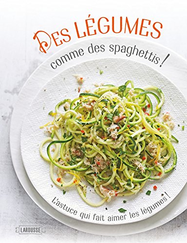 9782035926289: Spiralise - Des lgumes comme des spaghettis ! (Hors collection Cuisine)