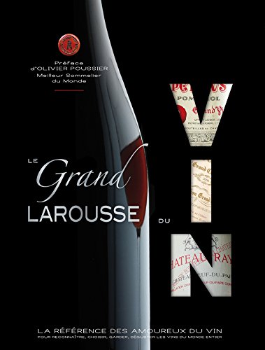 Beispielbild fr Le Grand Larousse du Vin - la reference des amoureux du vin (French Edition) zum Verkauf von GF Books, Inc.