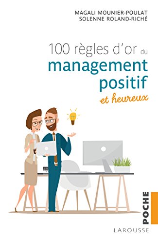 Stock image for 100 rgles d'or du management positif et heureux for sale by Ammareal