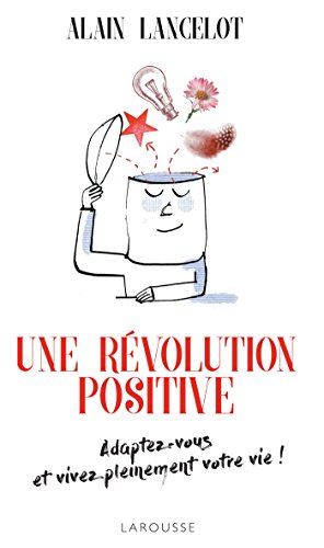 Stock image for UNE r?volution POSITIVE - Alain Lancelot for sale by Book Hmisphres