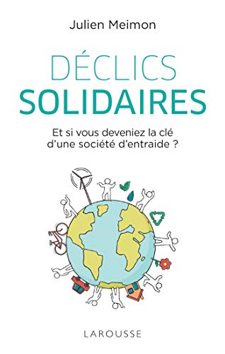 9782035931474: Dclics solidaires: Et si vous deveniez la cl d'une socit d'entraide ?