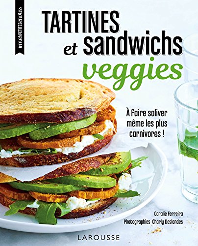 Beispielbild fr Tartines et sandwichs veggies : A faire saliver mme les plus carnivores ! zum Verkauf von Revaluation Books