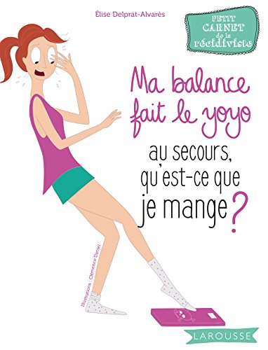 Beispielbild fr Ma balance fait le yoyo, au secours qu'est-ce que je mange ? Delprat-Alvars, lise zum Verkauf von BIBLIO-NET