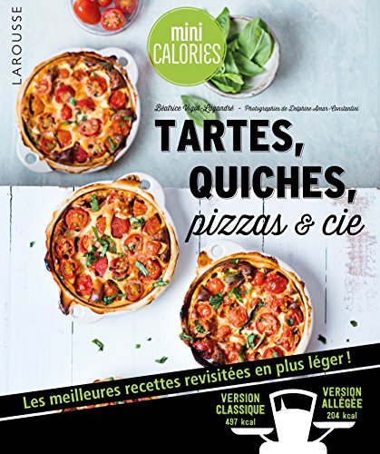 Stock image for Tartes, quiches, pizzas & cie : Les meilleures recettes revisites en plus lger ! for sale by medimops