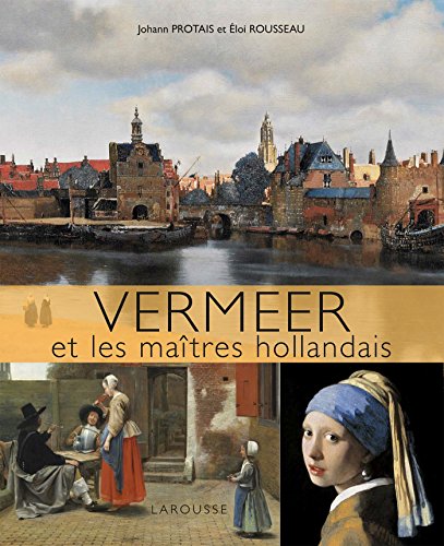 Beispielbild fr Vermeer et les matres hollandais zum Verkauf von Chapitre.com : livres et presse ancienne