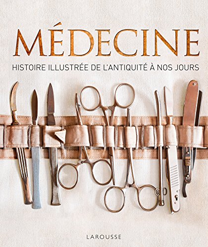 Médecine: Histoire illustrée de l'antiquité à nos jours - Collectif:  9782035936431 - AbeBooks