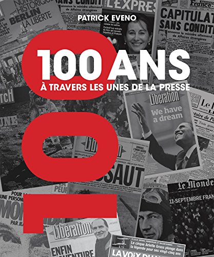 Beispielbild fr 100 ANS A TRAVERS LES UNES DE LA PRESSE zum Verkauf von medimops