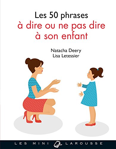 Stock image for Les 50 phrases  dire ou ne pas dire  son enfant for sale by Ammareal