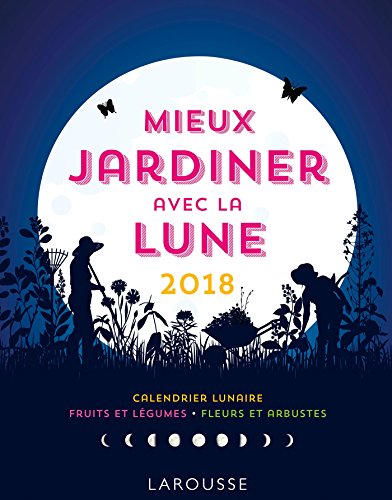 9782035943422: Mieux jardiner avec la lune 2018