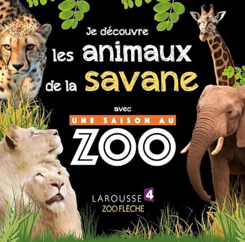 Imagen de archivo de Je dcouvre les animaux de la savane avec UNE SAISON AU ZOO a la venta por medimops