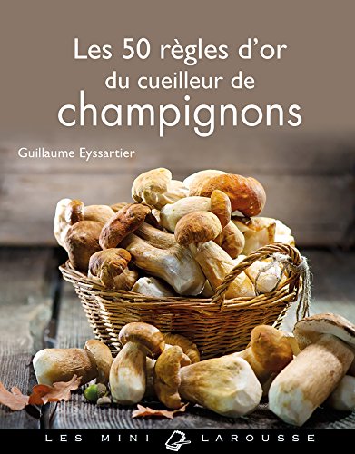 Beispielbild fr Les 50 r gles d'or du cueilleur de champignons zum Verkauf von WorldofBooks