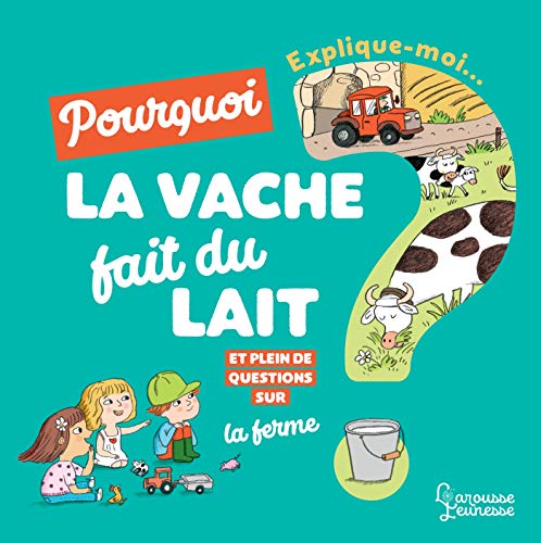 Beispielbild fr Explique-moi pourquoi la vache fait du lait ? zum Verkauf von Ammareal