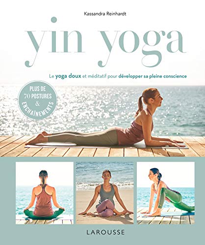 Stock image for Yin yoga: Le yoga doux et mditatif pour dvelopper sa pleine conscience for sale by medimops