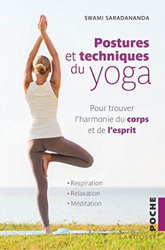 Stock image for Postures et techniques du yoga: Pour trouver l'harmonie du corps et de l'esprit (2018) for sale by Ammareal