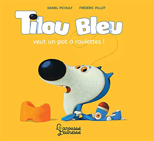 Imagen de archivo de Tilou Bleu veut un pot a roulettes a la venta por WorldofBooks
