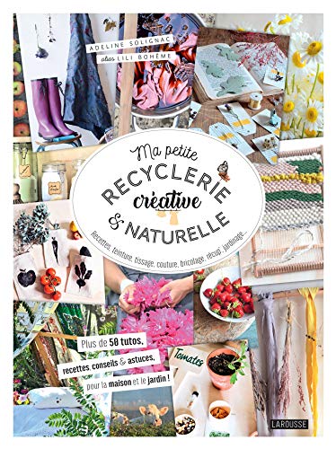 9782035953476: Ma petite recyclerie crative et naturelle: Des ides et projets en accord avec la nature