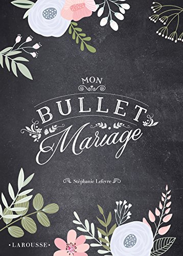 Stock image for Mon bullet mariage: Tout pour organiser le plus beau jour de votre vie et compiler vos meilleurs souvenirs ! for sale by medimops