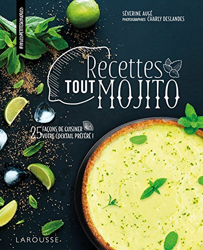 Beispielbild fr Recettes tout mojito : 25 faons de cuisiner votre cocktail prfr ! zum Verkauf von Revaluation Books