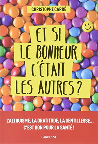 Beispielbild fr Et si le bonheur c'tait les autres ? zum Verkauf von Ammareal