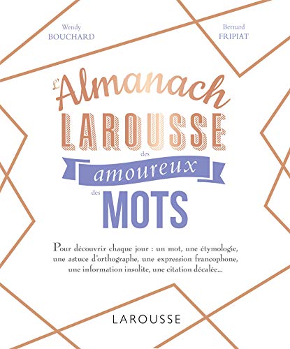 Stock image for L'almanach des amoureux des mots [Broch] BOUCHARD, Wendy et FRIPIAT, Bernard for sale by BIBLIO-NET