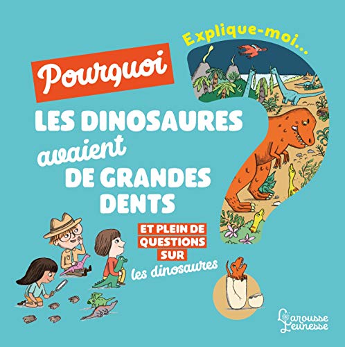 Beispielbild fr Explique moi - Les dinosaures: Pourquoi les dinosaures avaient de grandes dents ? zum Verkauf von Librairie Th  la page