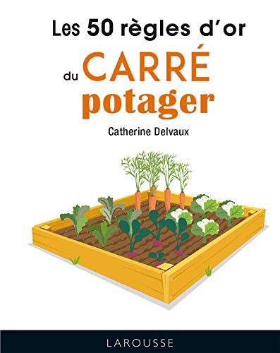 Stock image for Les 50 rgles d'or du carr potager for sale by medimops