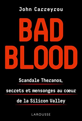 Stock image for Bad Blood: scandale Theranos, secrets et mensonges dans Silicon Valley for sale by WorldofBooks