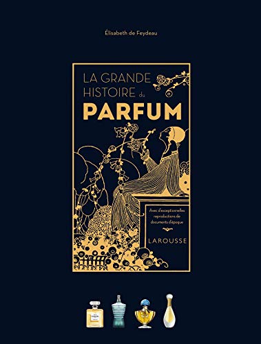 Beispielbild fr La Grande Histoire du parfum zum Verkauf von medimops