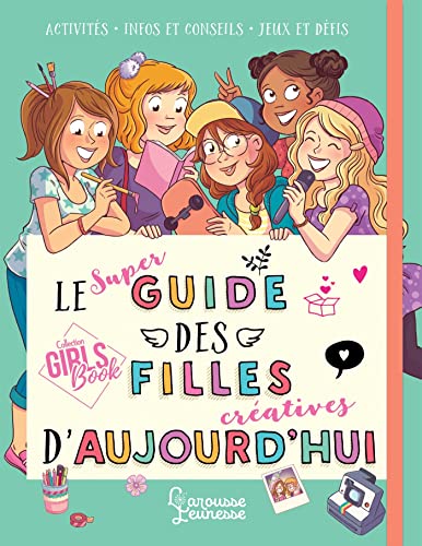 Beispielbild fr Le super guide des filles cratives d'aujourd'hui zum Verkauf von medimops