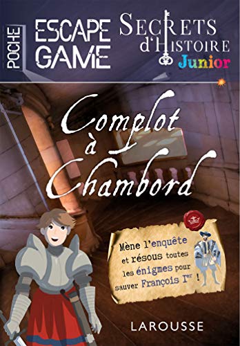 Stock image for Secrets d'histoire junior - Escape game de poche - Complot  Chambord for sale by Librairie Th  la page