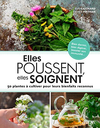 Imagen de archivo de Elles poussent, elles soignent: 50 plantes  cultiver pour leurs bienfaits reconnus [Broch] Gaignard, Eve et Mathias, Xavier a la venta por BIBLIO-NET