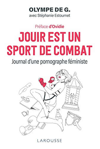 Imagen de archivo de Jouir est un sport de combat: Journal d'une pornographe fministe a la venta por Gallix